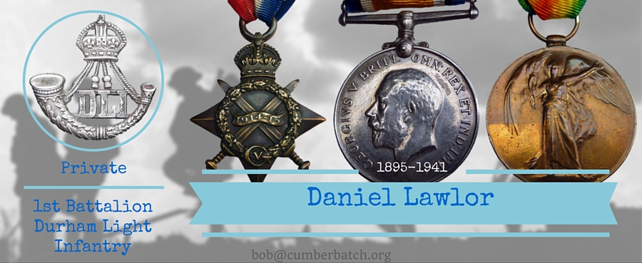 Daniel Lawlor a hero of the 1st Btn Durham Light Infantry